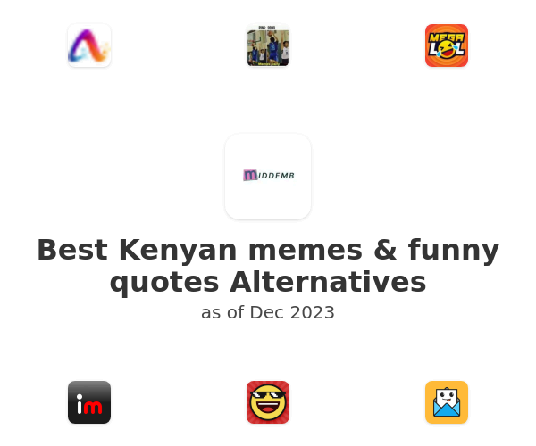 Best Kenyan memes & funny quotes Alternatives and Competitors in 2023